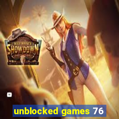 unblocked games 76